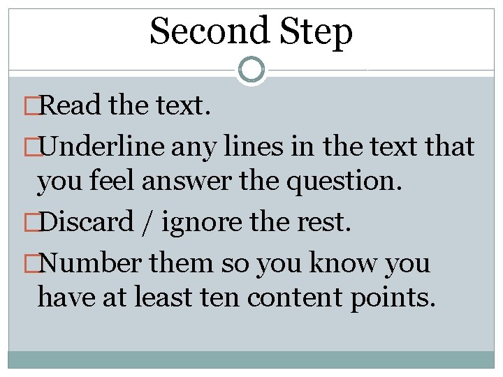 Second Step �Read the text. �Underline any lines in the text that you feel