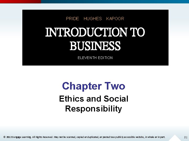 PRIDE HUGHES KAPOOR INTRODUCTION TO BUSINESS ELEVENTH EDITION Chapter Two Ethics and Social Responsibility