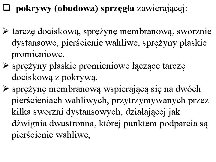 q pokrywy (obudowa) sprzęgła zawierającej: Ø tarczę dociskową, sprężynę membranową, sworznie dystansowe, pierścienie wahliwe,