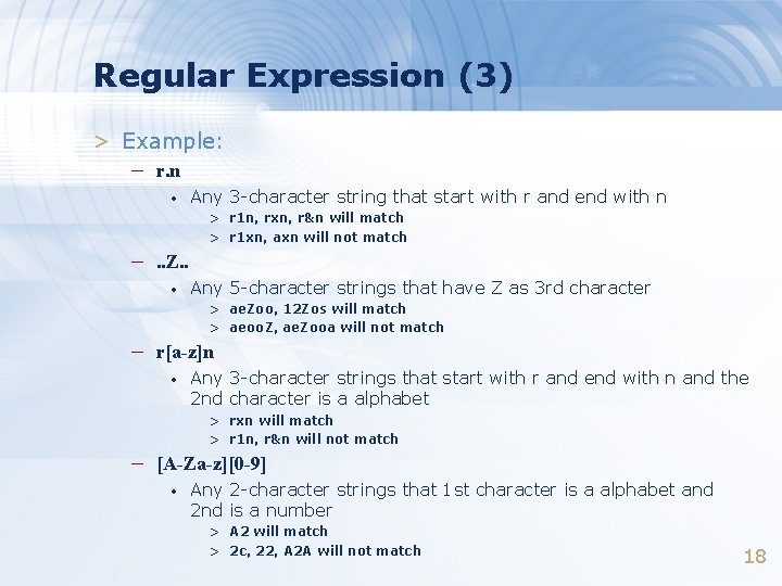 Regular Expression (3) > Example: – r. n • Any 3 -character string that