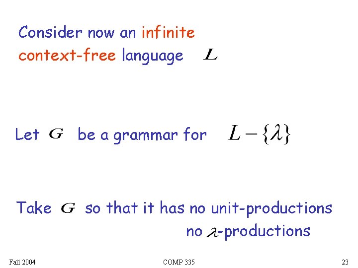 Consider now an infinite context-free language Let Take Fall 2004 be a grammar for