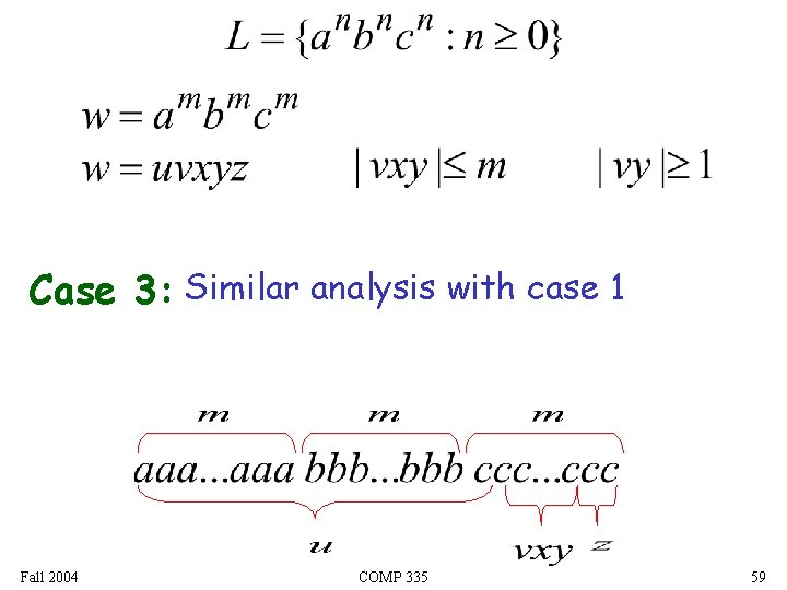 Case 3: Similar analysis with case 1 Fall 2004 COMP 335 59 