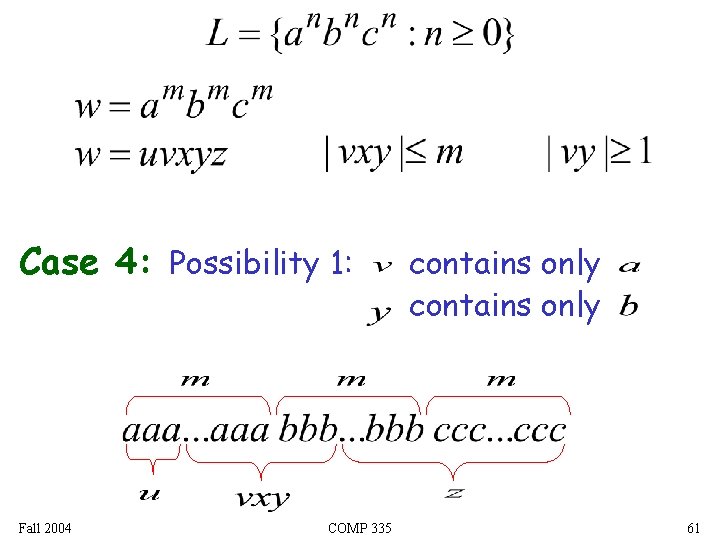 Case 4: Possibility 1: Fall 2004 COMP 335 contains only 61 