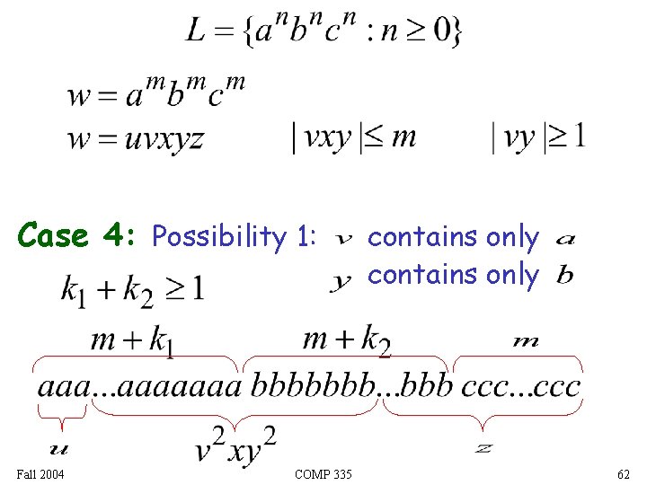 Case 4: Possibility 1: Fall 2004 COMP 335 contains only 62 