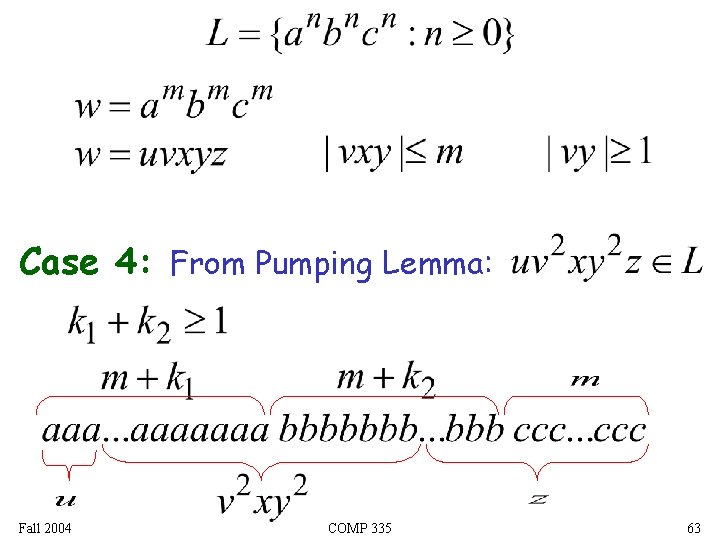 Case 4: From Pumping Lemma: Fall 2004 COMP 335 63 