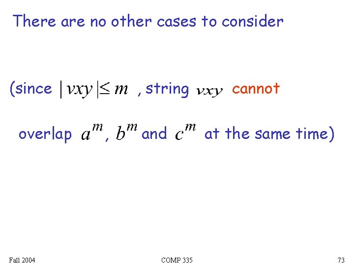 There are no other cases to consider (since overlap Fall 2004 , string ,