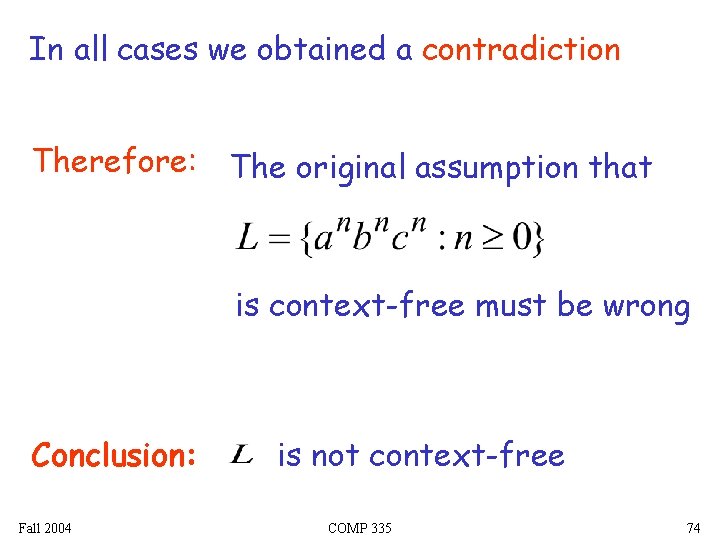 In all cases we obtained a contradiction Therefore: The original assumption that is context-free