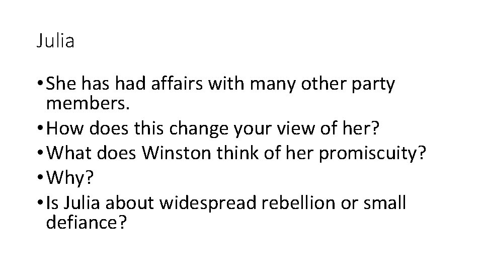 Julia • She has had affairs with many other party members. • How does