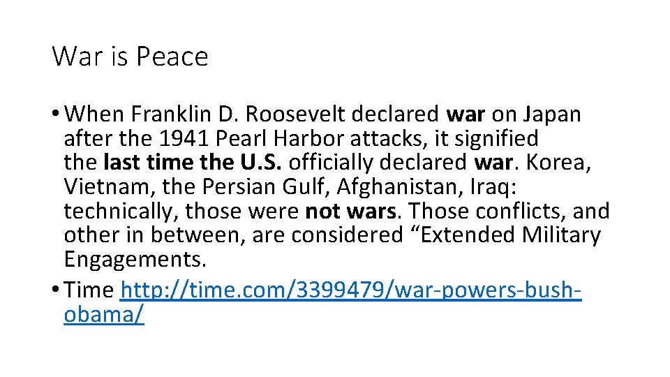 War is Peace • When Franklin D. Roosevelt declared war on Japan after the