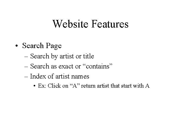 Website Features • Search Page – Search by artist or title – Search as