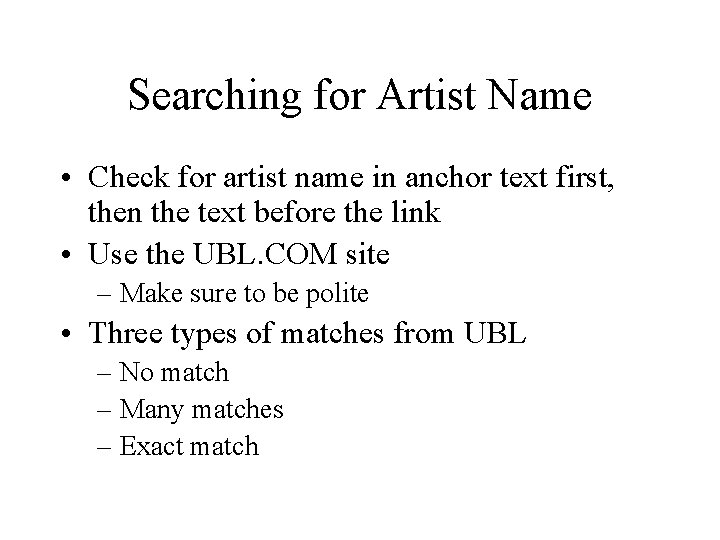 Searching for Artist Name • Check for artist name in anchor text first, then