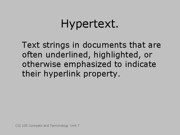 Hypertext. Text strings in documents that are often underlined, highlighted, or otherwise emphasized to