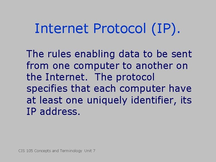Internet Protocol (IP). The rules enabling data to be sent from one computer to