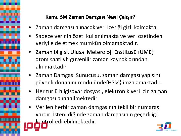 e-Defter Kamu SM Zaman Damgası Nasıl Çalışır? • Zaman damgası alınacak veri içeriği gizli