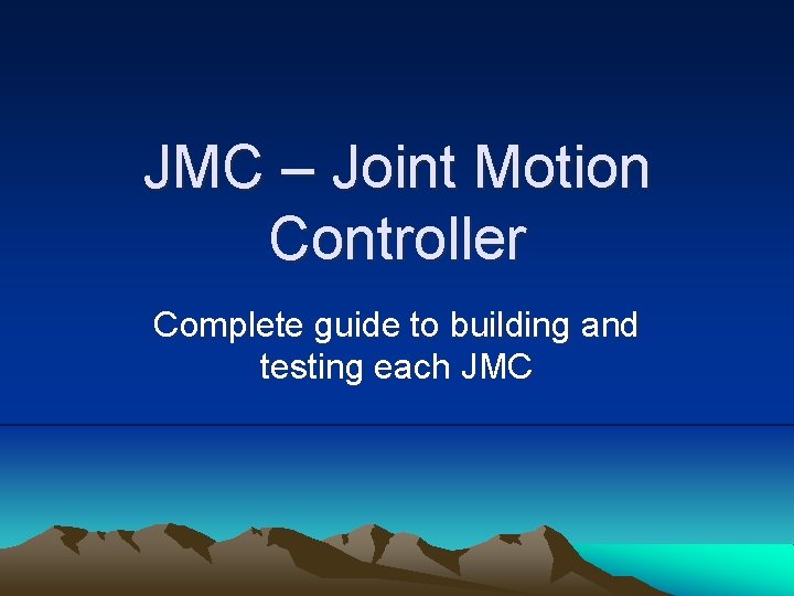 JMC – Joint Motion Controller Complete guide to building and testing each JMC 