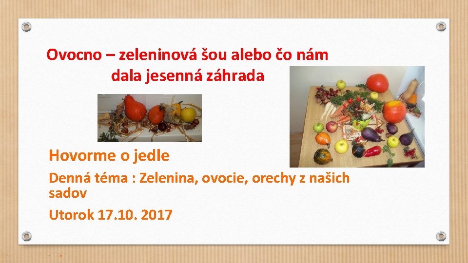 Ovocno – zeleninová šou alebo čo nám dala jesenná záhrada Hovorme o jedle Denná