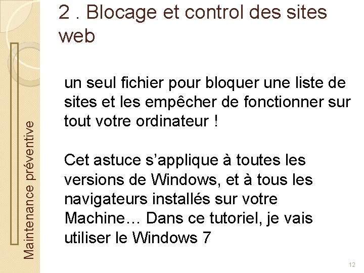 Maintenance préventive 2. Blocage et control des sites web un seul fichier pour bloquer