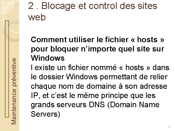 Maintenance préventive 2. Blocage et control des sites web Comment utiliser le fichier «