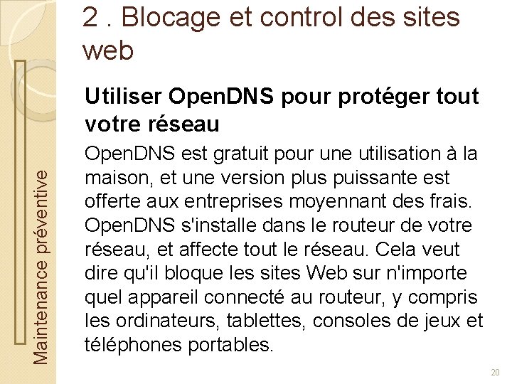 2. Blocage et control des sites web Maintenance préventive Utiliser Open. DNS pour protéger