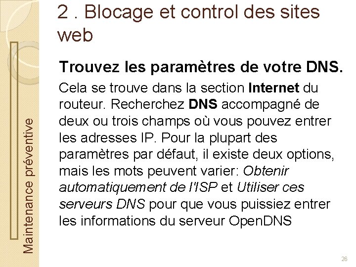 2. Blocage et control des sites web Maintenance préventive Trouvez les paramètres de votre