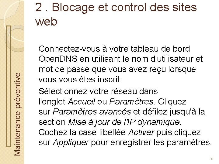 Maintenance préventive 2. Blocage et control des sites web Connectez-vous à votre tableau de