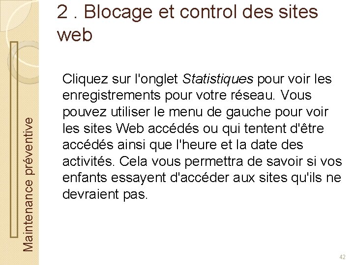 Maintenance préventive 2. Blocage et control des sites web Cliquez sur l'onglet Statistiques pour