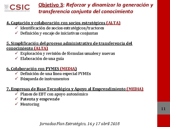 Objetivo 3: Reforzar y dinamizar la generación y transferencia conjunta del conocimiento 4. Captación