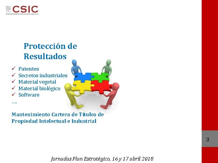 Protección de Resultados ü Patentes ü Secretos industriales ü Material vegetal ü Material biológico