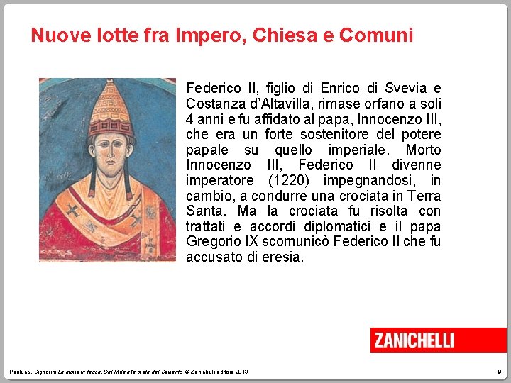 Nuove lotte fra Impero, Chiesa e Comuni Federico II, figlio di Enrico di Svevia