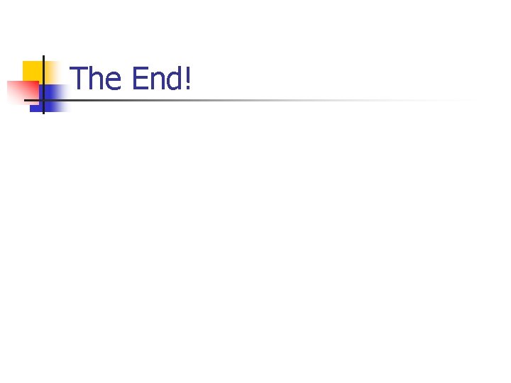 The End! 