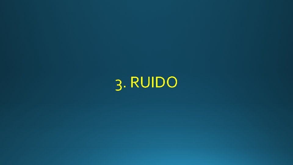 3. RUIDO 