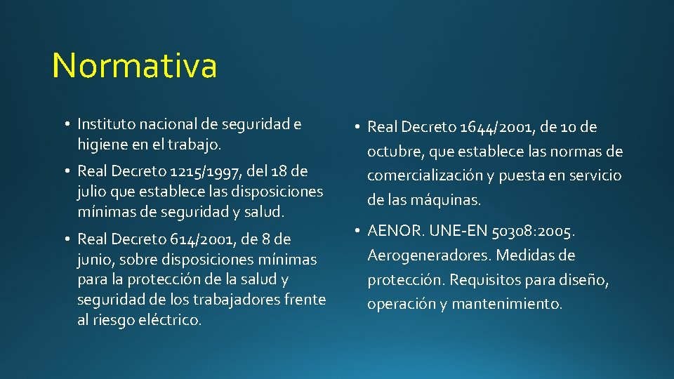 Normativa • Instituto nacional de seguridad e higiene en el trabajo. • Real Decreto