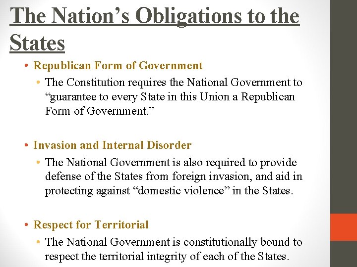 The Nation’s Obligations to the States • Republican Form of Government • The Constitution