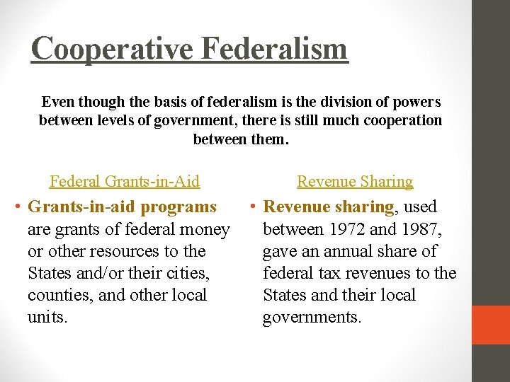 Cooperative Federalism Even though the basis of federalism is the division of powers between