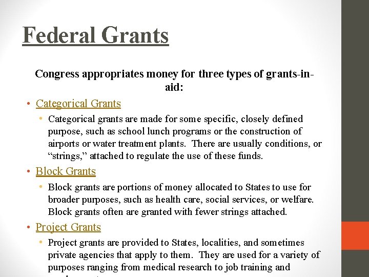 Federal Grants Congress appropriates money for three types of grants-inaid: • Categorical Grants •