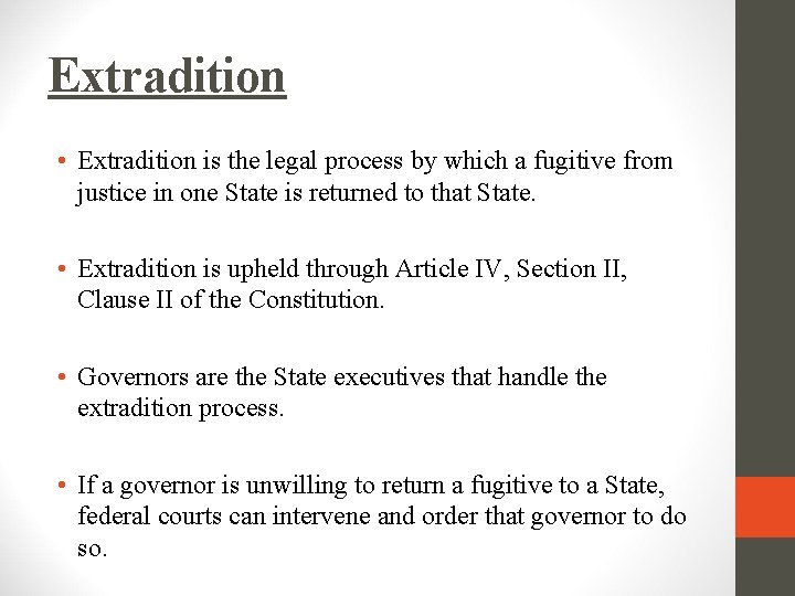 Extradition • Extradition is the legal process by which a fugitive from justice in