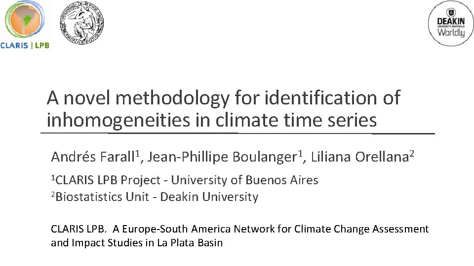 A novel methodology for identification of inhomogeneities in climate time series Andrés Farall 1,