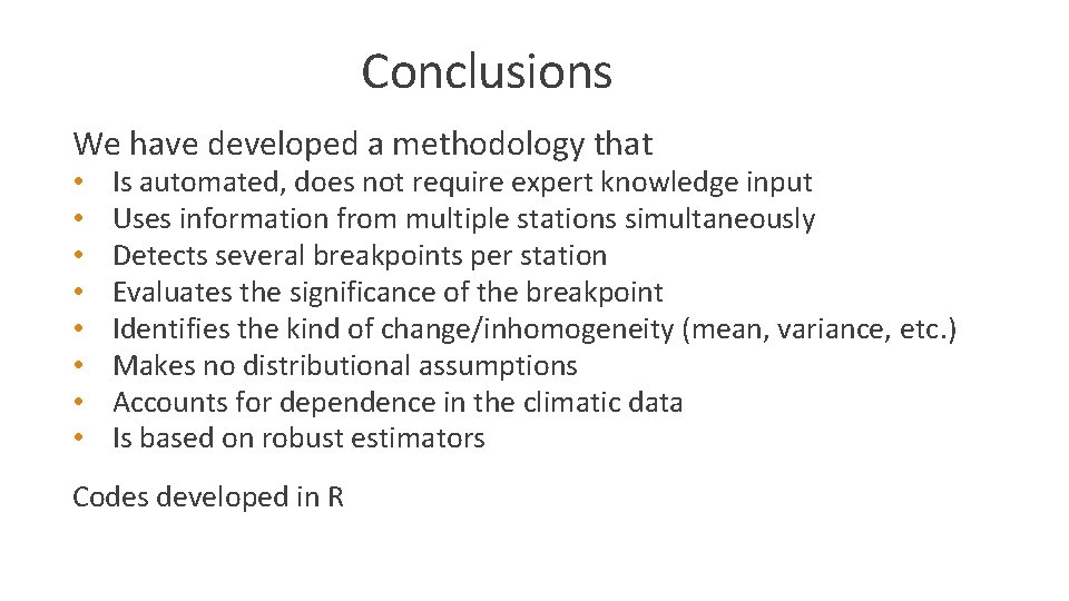 Conclusions We have developed a methodology that • • Is automated, does not require