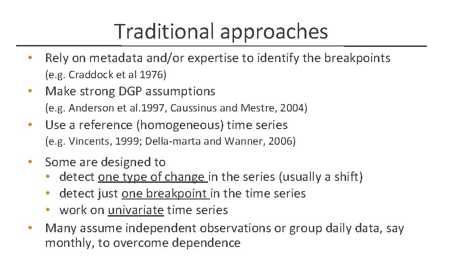 Traditional approaches • Rely on metadata and/or expertise to identify the breakpoints (e. g.