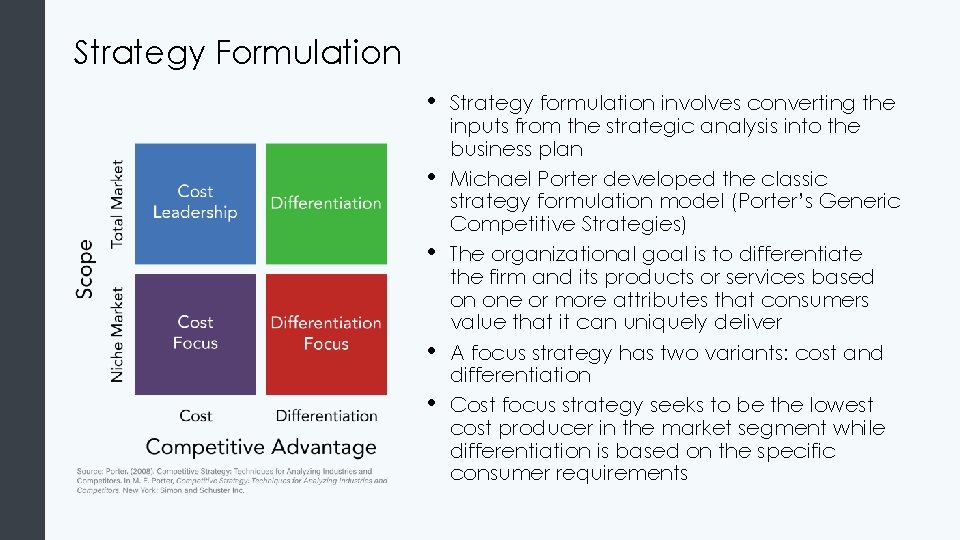 Strategy Formulation • • • Strategy formulation involves converting the inputs from the strategic