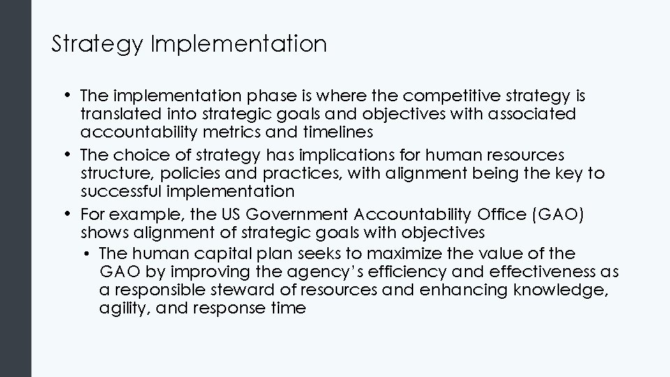 Strategy Implementation • The implementation phase is where the competitive strategy is translated into