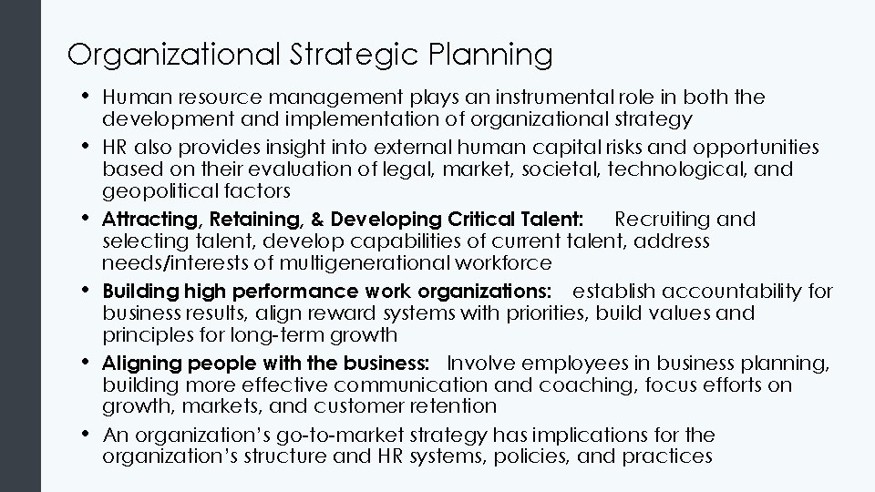 Organizational Strategic Planning • • • Human resource management plays an instrumental role in