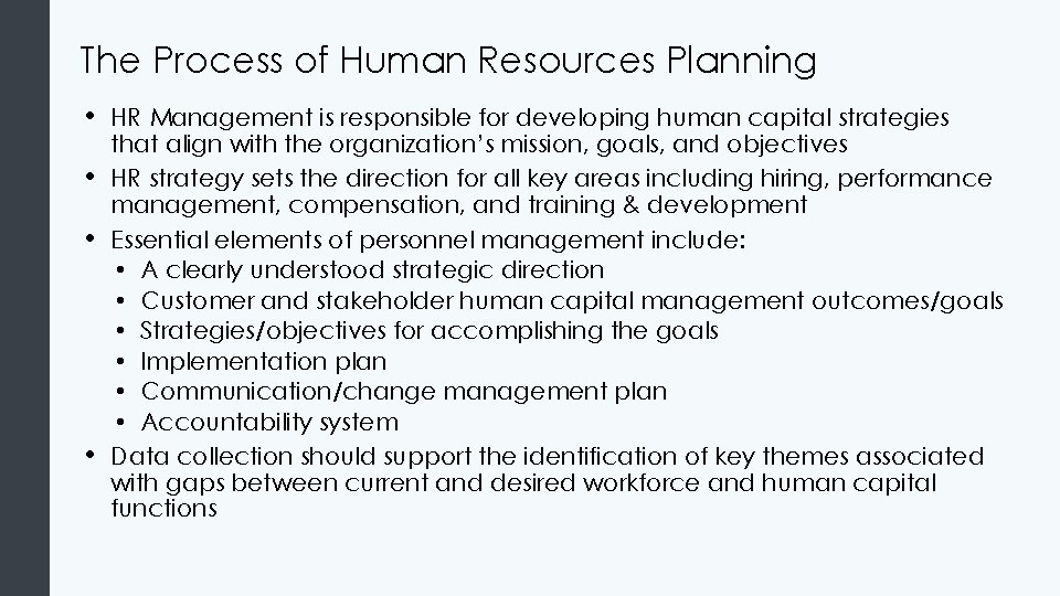 The Process of Human Resources Planning • • HR Management is responsible for developing