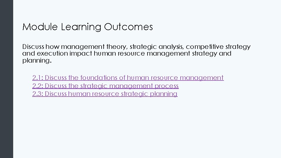 Module Learning Outcomes Discuss how management theory, strategic analysis, competitive strategy and execution impact