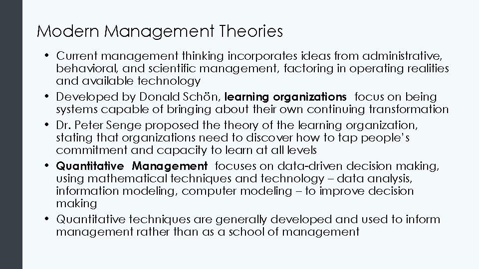 Modern Management Theories • Current management thinking incorporates ideas from administrative, • • behavioral,