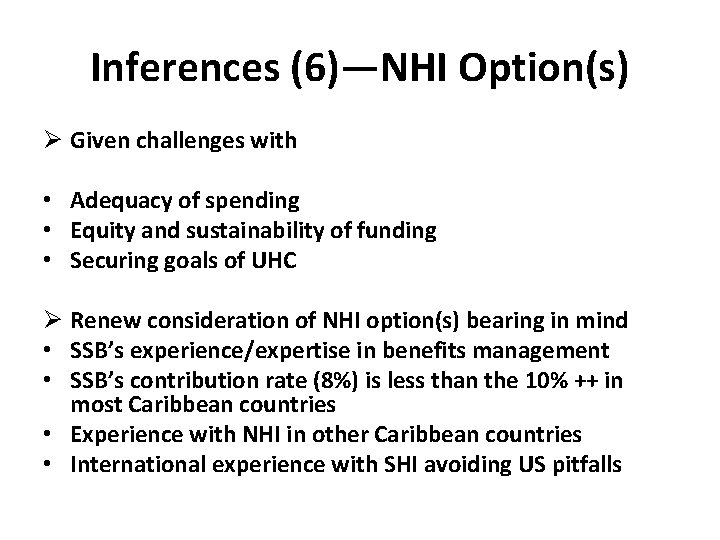 Inferences (6)—NHI Option(s) Ø Given challenges with • Adequacy of spending • Equity and