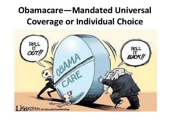 Obamacare—Mandated Universal Coverage or Individual Choice 