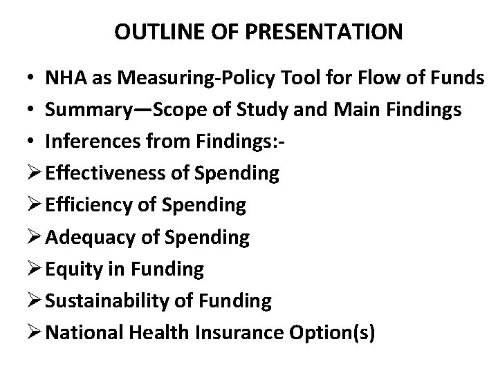 OUTLINE OF PRESENTATION • NHA as Measuring-Policy Tool for Flow of Funds • Summary—Scope