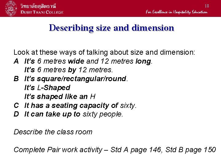 18 Describing size and dimension Look at these ways of talking about size and