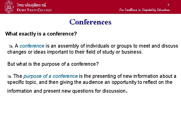 4 Conferences What exactly is a conference? A conference is an assembly of individuals